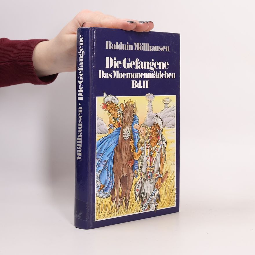 Balduin Möllhausen Die Gefangene. Das Mormonenmädchen II