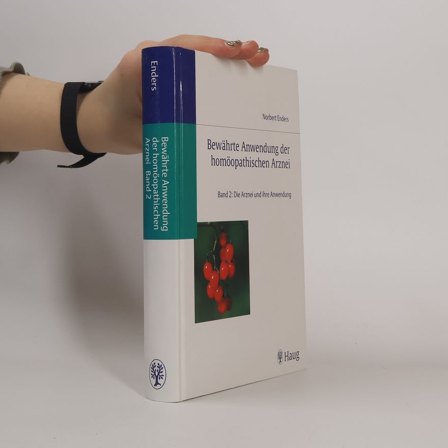 Norbert Enders Bewährte Anwendung der homöopathischen Arznei