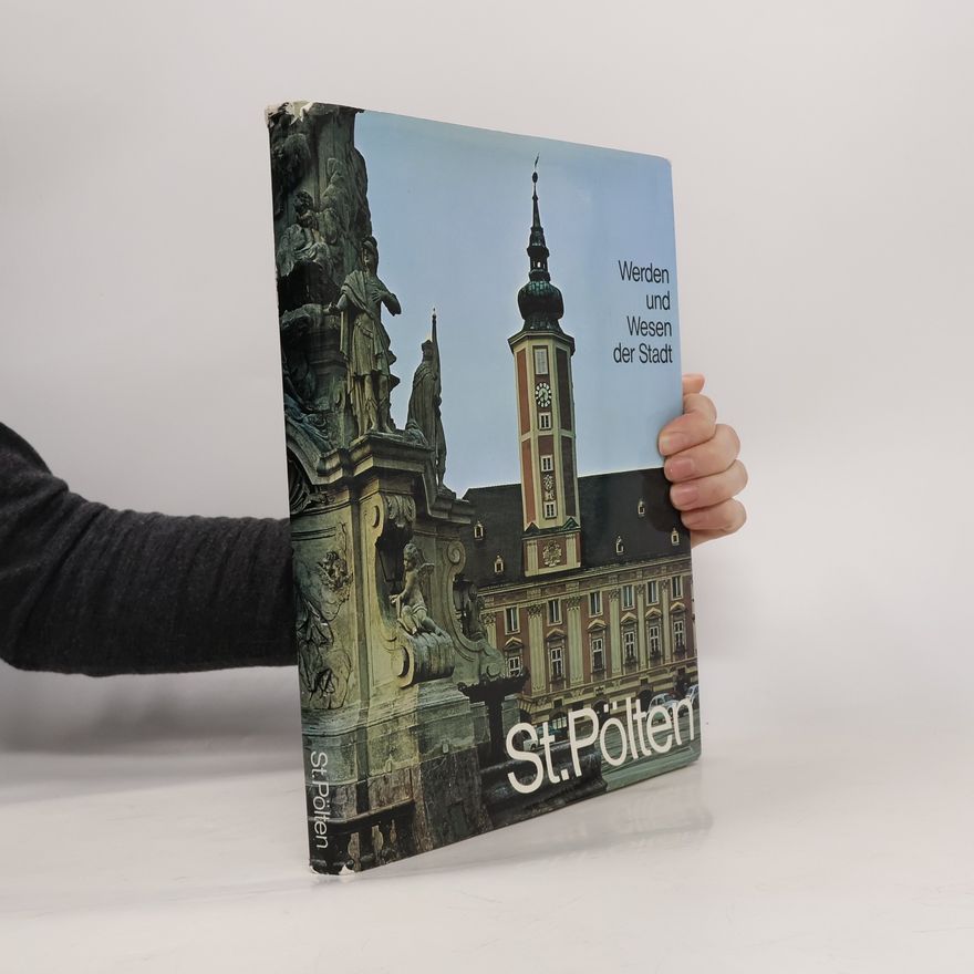 Karl Gutkas Werden und Wesen der Stadt St. Pölten