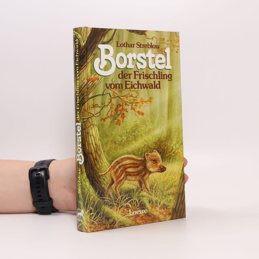 Lothar Streblow Borstel, der Frischling vom Eichwald