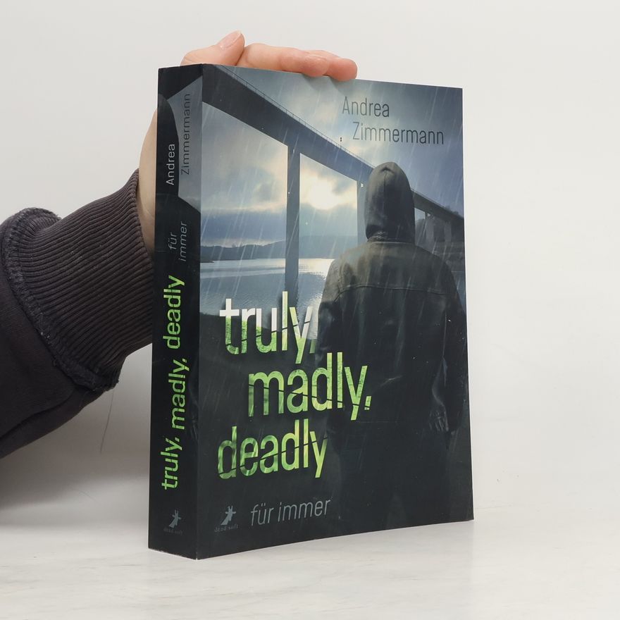 Andrea Zimmermann truly, madly, deadly - für immer