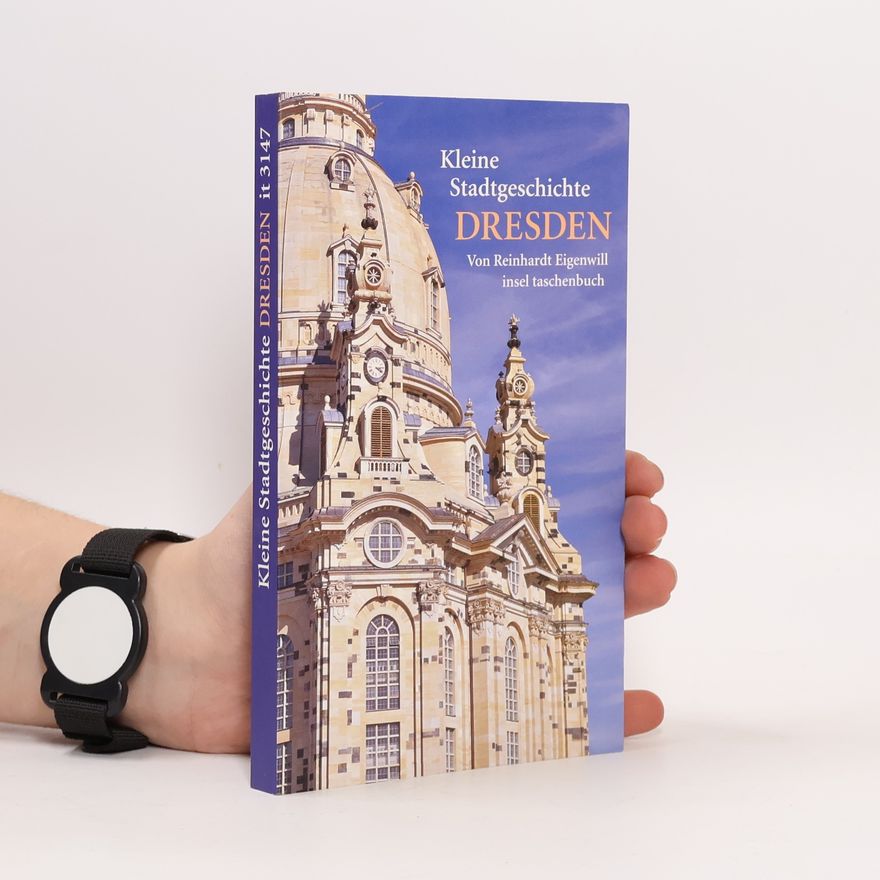 Reinhardt Eigenwill Kleine Stadtgeschichte Dresden