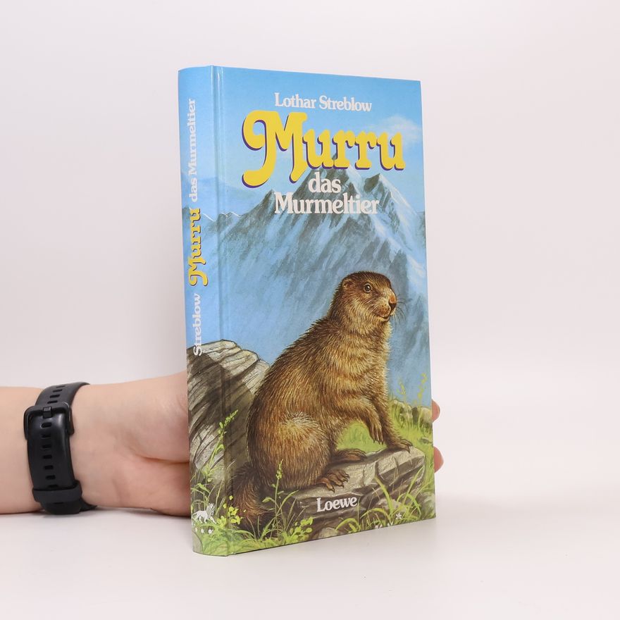 Lothar Streblow Murru, das Murmeltier