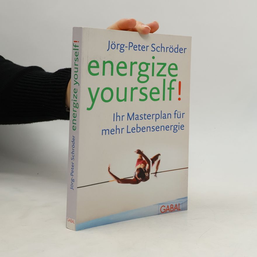 Jörg Peter Schröder Energize yourself!
