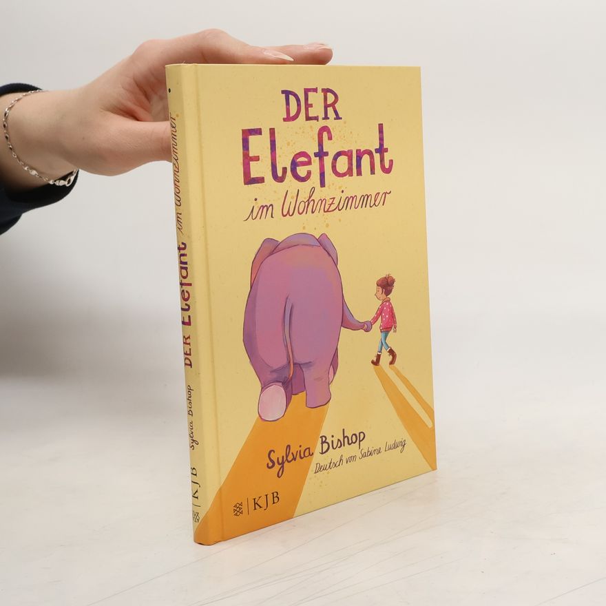 Sylvia Bishop Der Elefant im Wohnzimmer