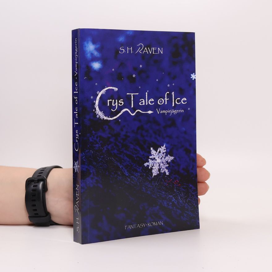 S. H. Raven Crys Tale of Ice. Vampirjägerin