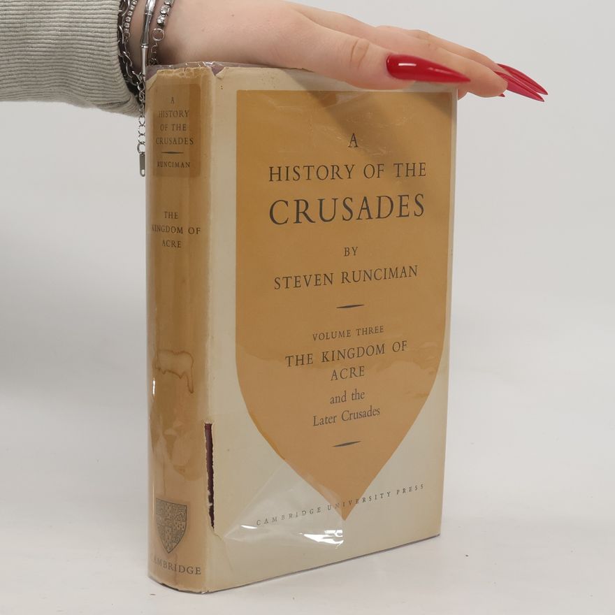 Steven Runciman A History of The Crusades 3. The Kingdom of Acre