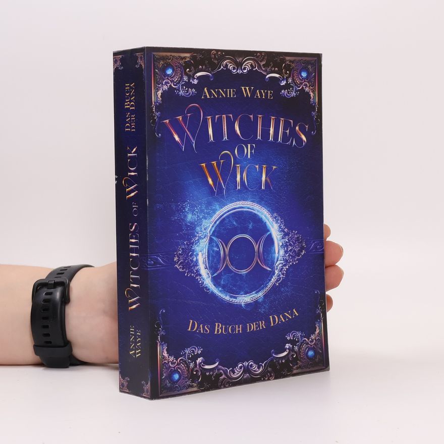 Annie Waye Witches of Wick 2: Das Buch der Dana