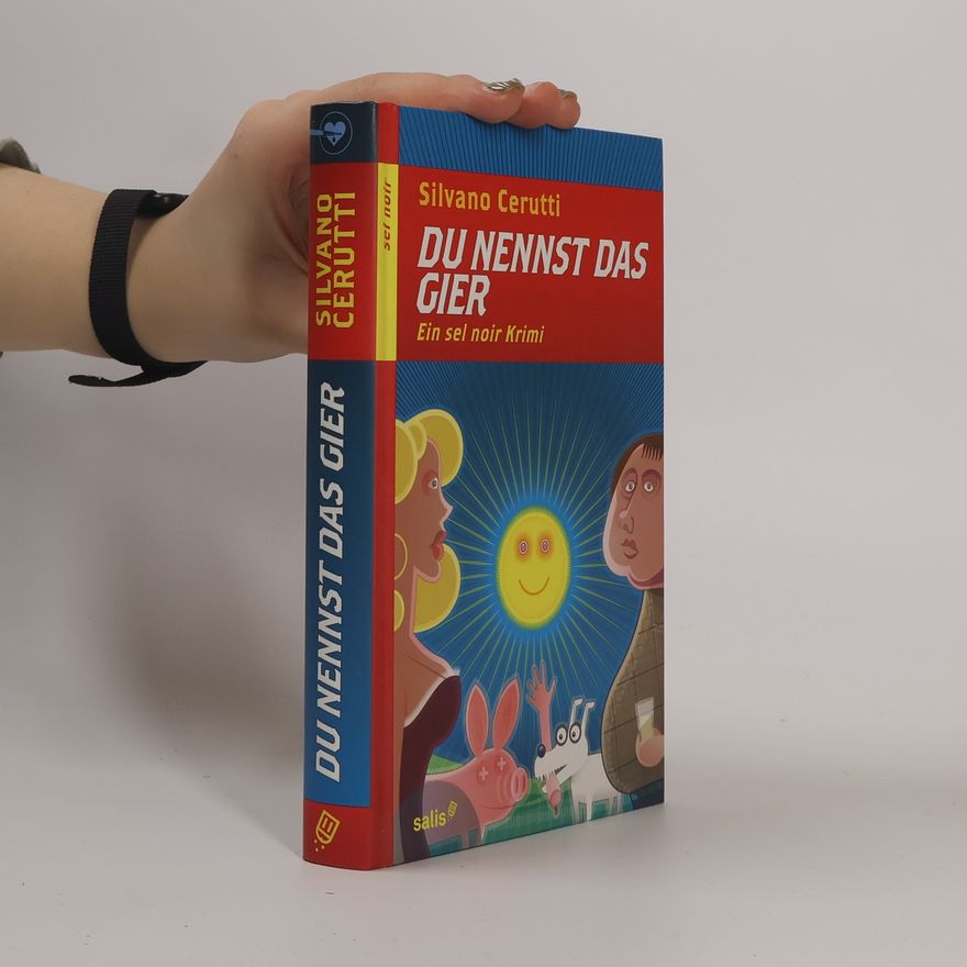 Silvano Cerutti Du nennst das Gier