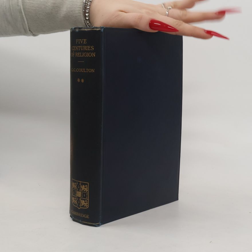 G. G. Coulton Five Centuries of Religion II