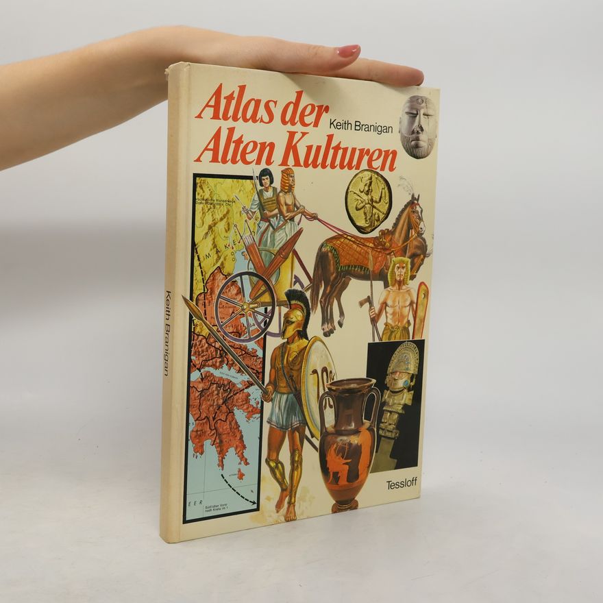 Keith Branigan Atlas der alten Kulturen