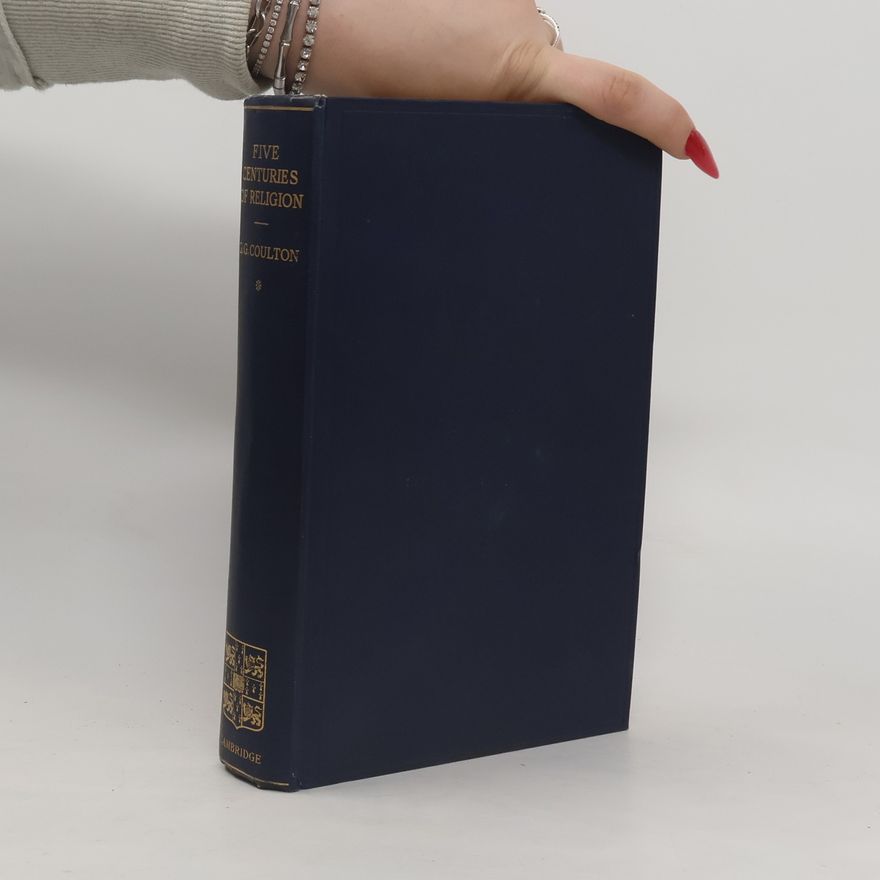 G. G. Coulton Five Centuries of Religion 1