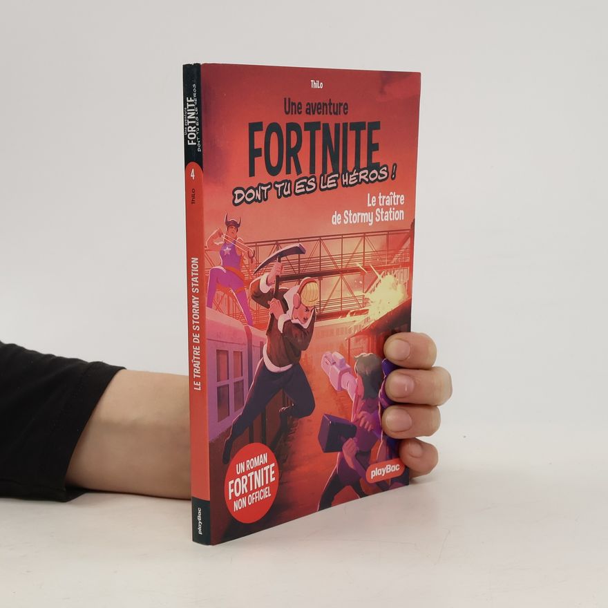 Thilo Petry-Lassak Une aventure Fortnite dont tu es le héros! - 4: Le traître de Stormy Station