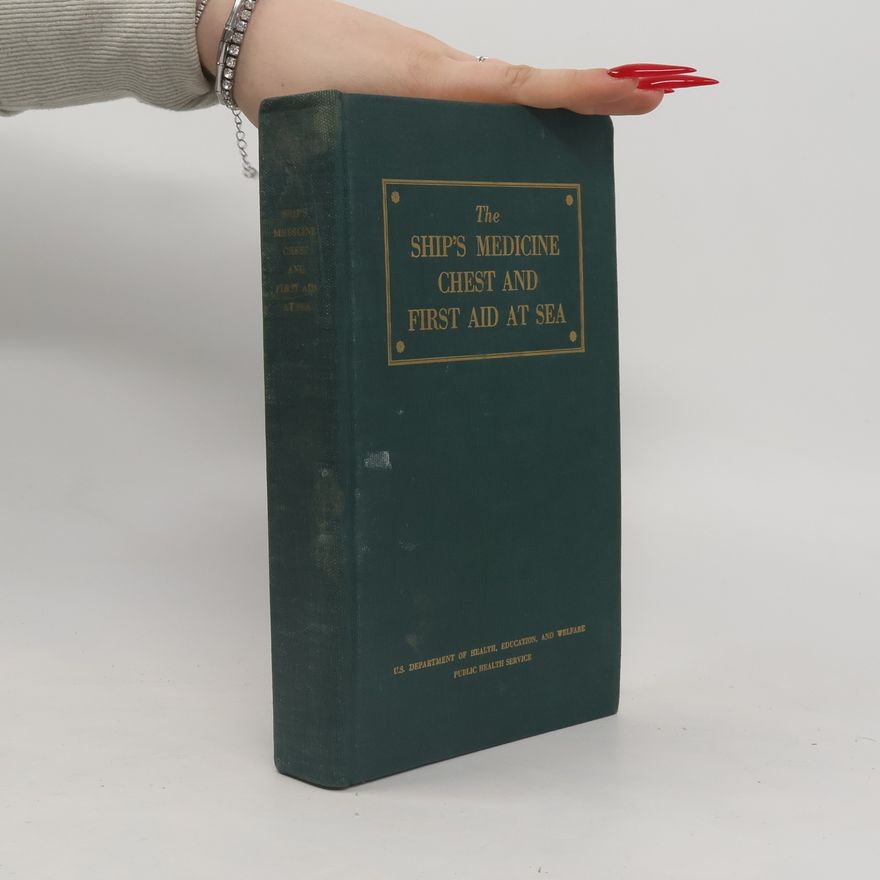 Autores varios The Ship's Medicine Chest and First Aid at Sea