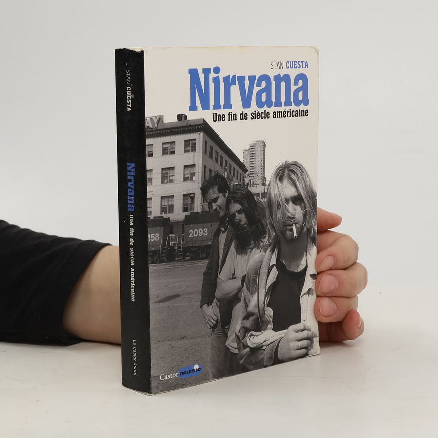 Stan Cuesta Nirvana, une fin de siècle américaine