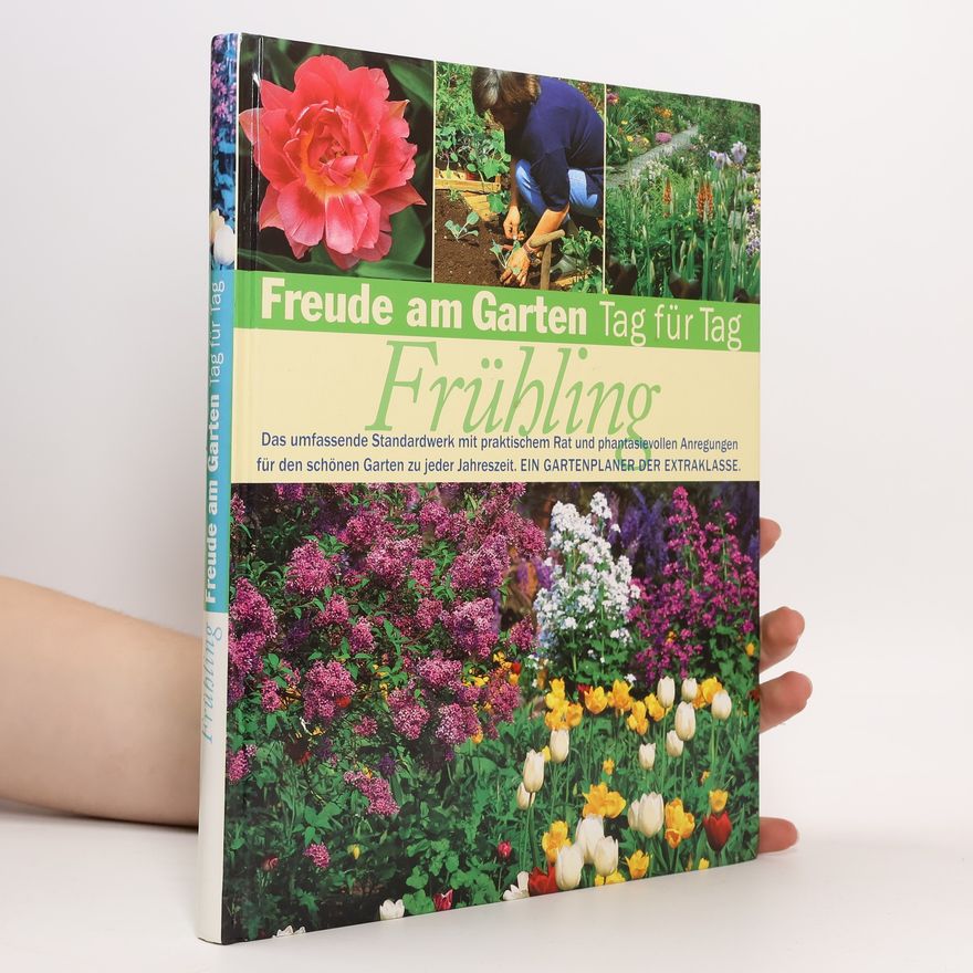 Autorenkollektiv Freude am Garten Tag für Tag. Frühling.
