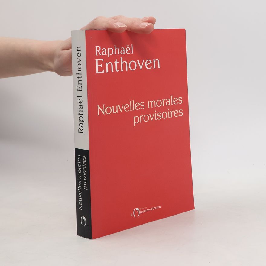 Raphaël Enthoven Nouvelles morales provisoires