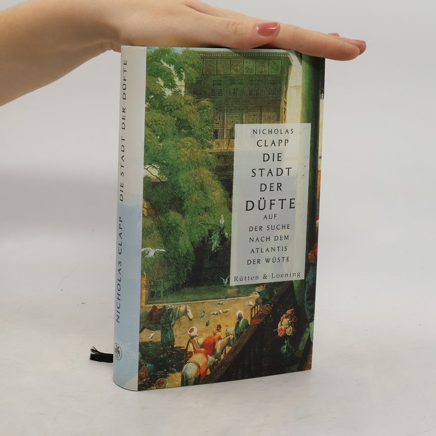 Nicholas Clapp Die Stadt der Düfte