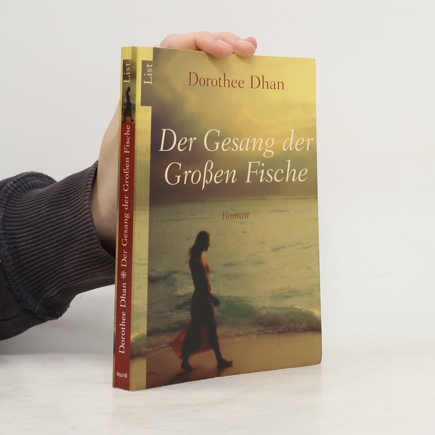 Dorothee Dhan Der Gesang der großen Fische