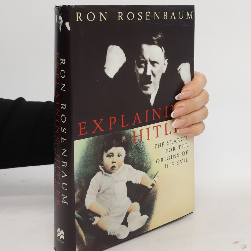 Ron Rosenbaum Explaining Hitler