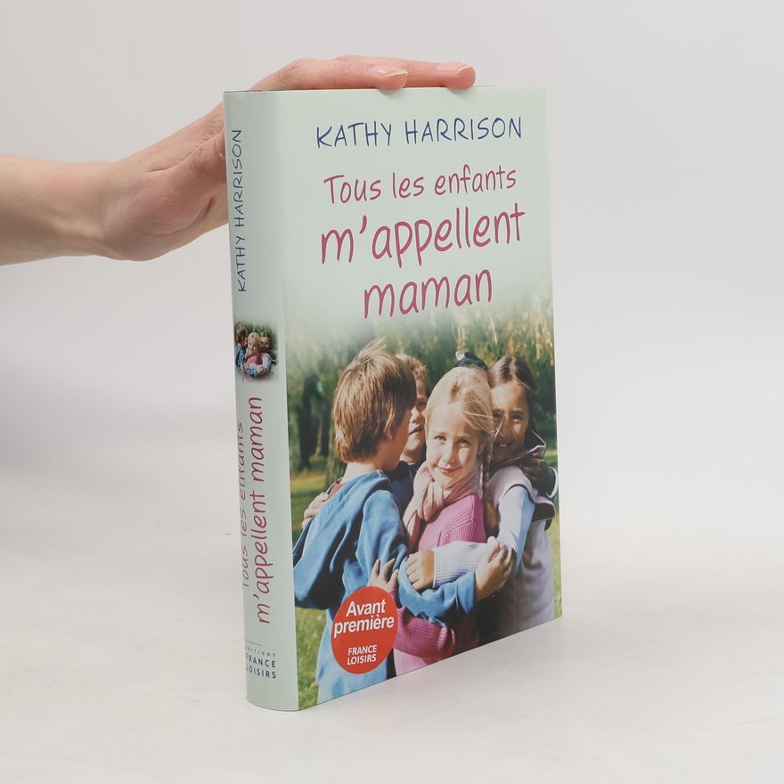 Kathy Harrison Tous les enfants m'appellent maman