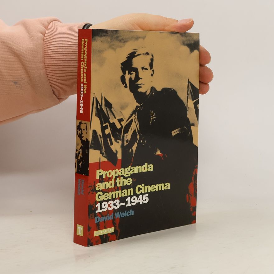 David Welch Propaganda and the German cinema