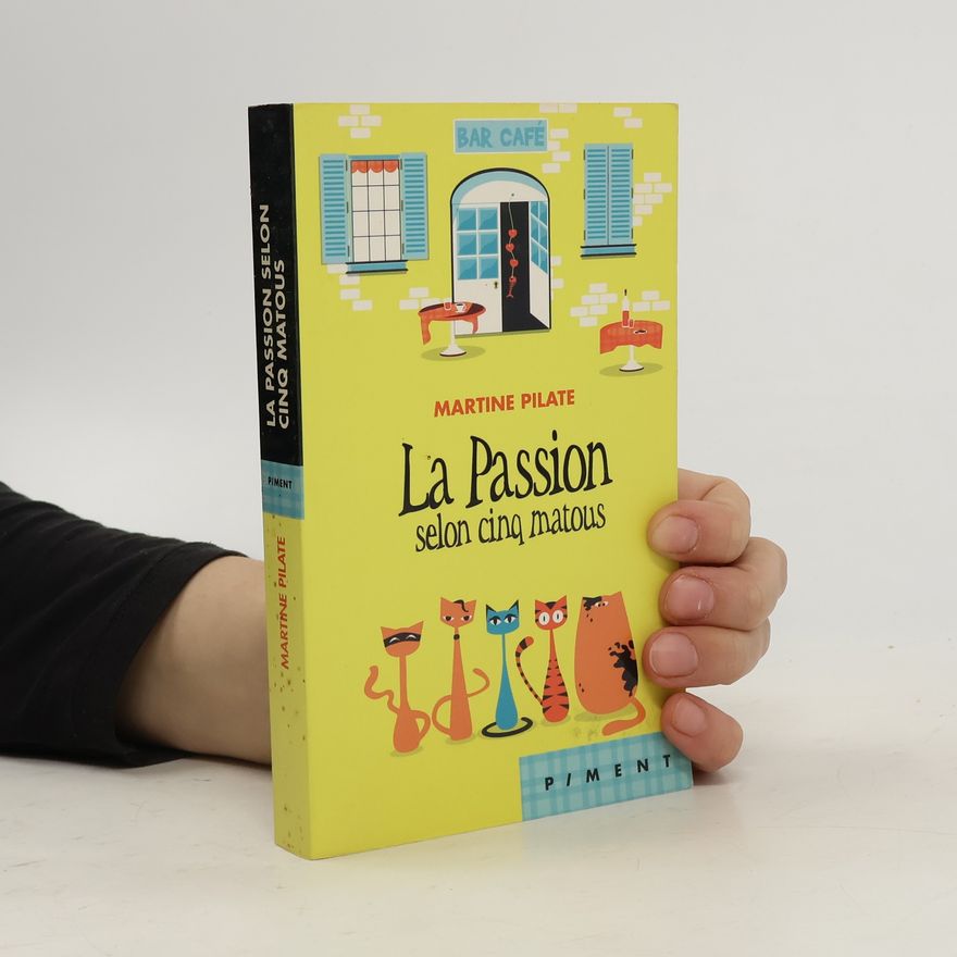 Martine Pilate La passion selon cinq matous