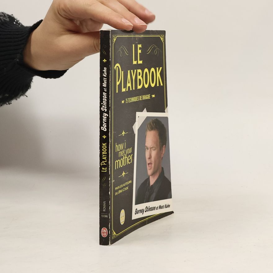 Matt Kuhn Le Playbook - 75 techniques de drague