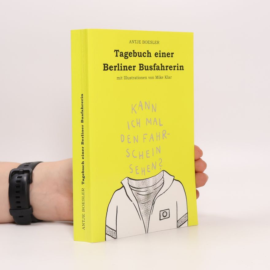 Antje Boesler Tagebuch einer Berliner Busfahrerin