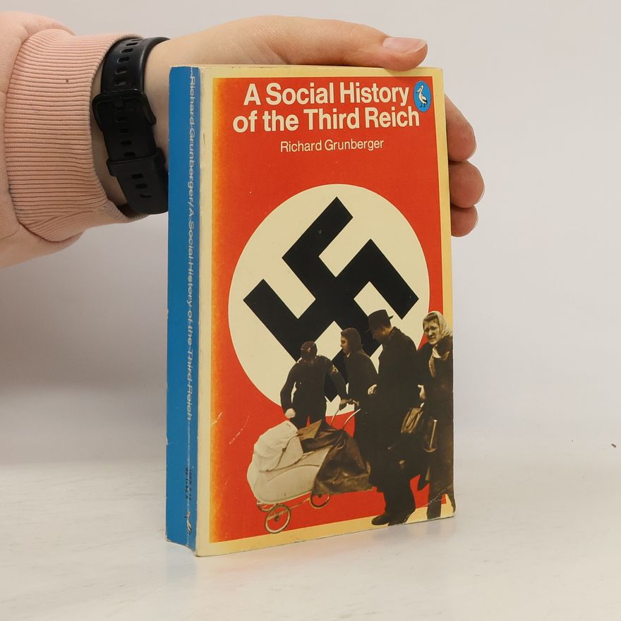 Richard Grunberger A Social History of the Third Reich