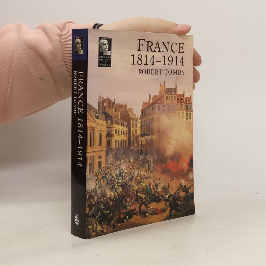 Robert Tombs France 1814 - 1914