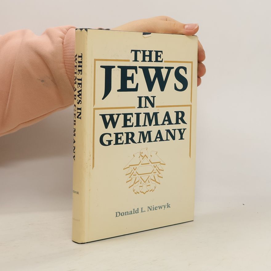 Donald L. Niewyk The Jews in Weimar Germany