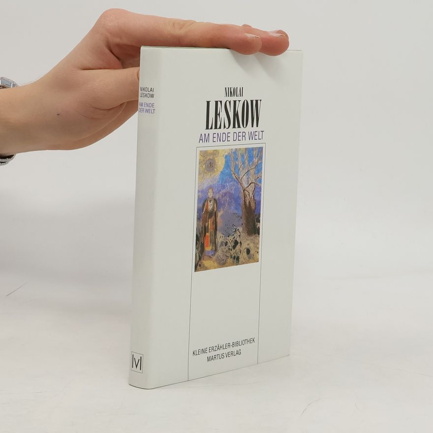 Nikolaj Semenovič Leskov Am Ende der Welt