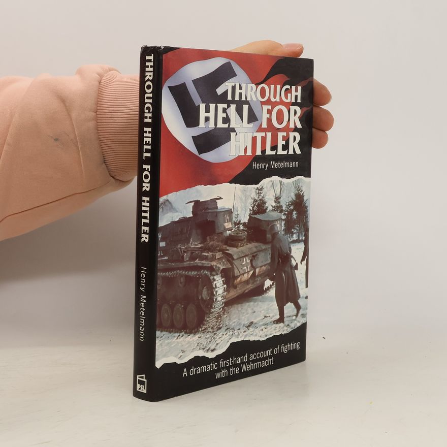 Henry Metelmann Through hell for Hitler