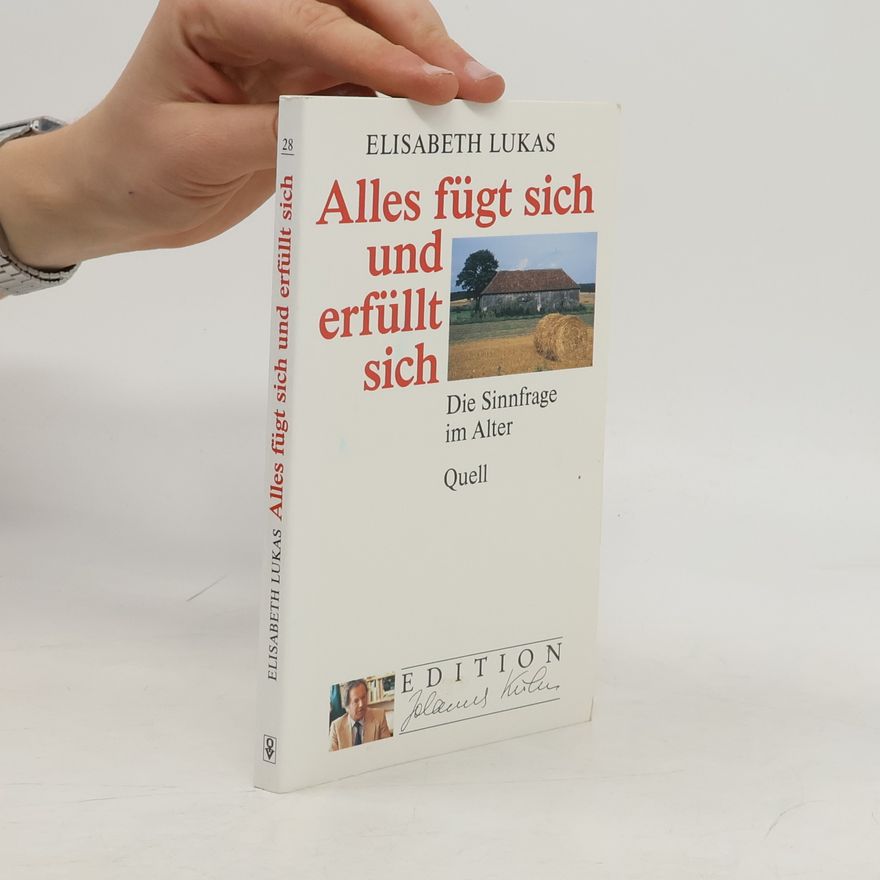 Elisabeth Lukas Alles fügt sich und erfüllt sich