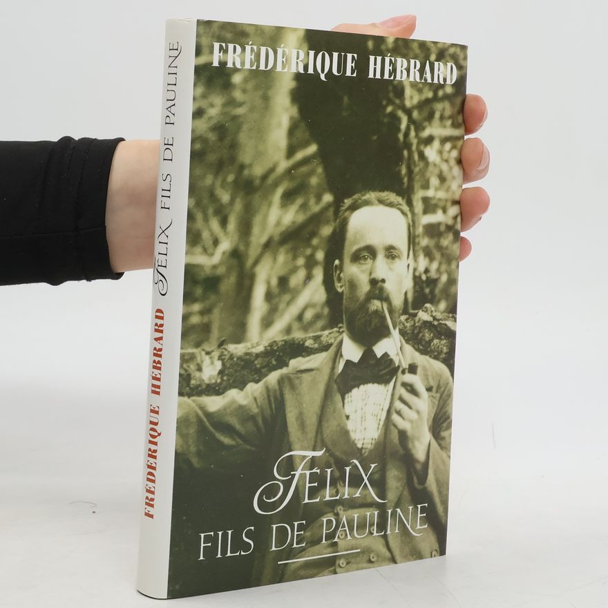Frédérique Hébrard Félix, fils de Pauline