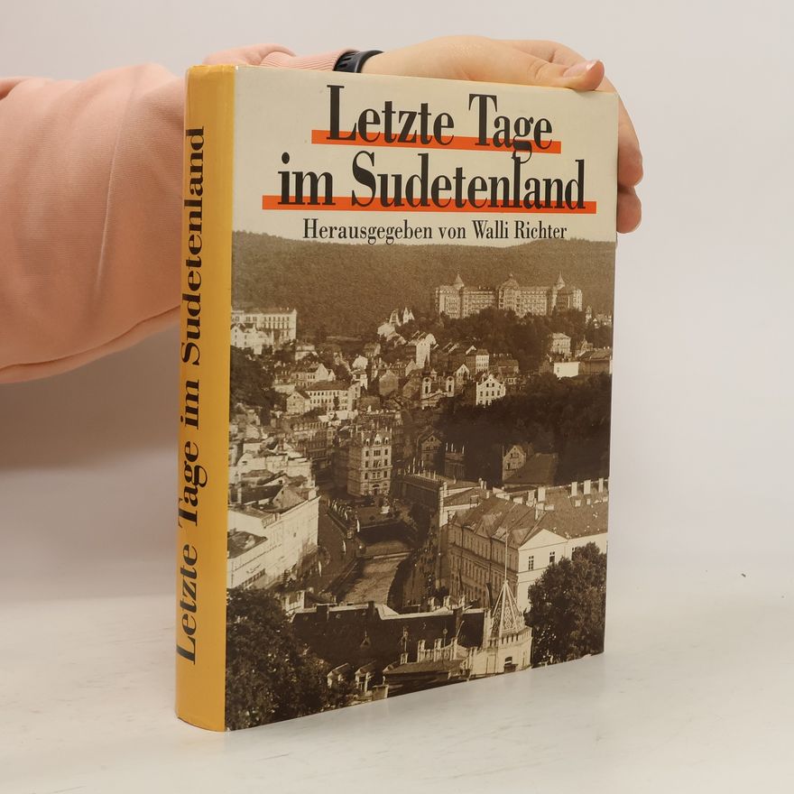 Walli Richter Letzte Tage im Sudetenland