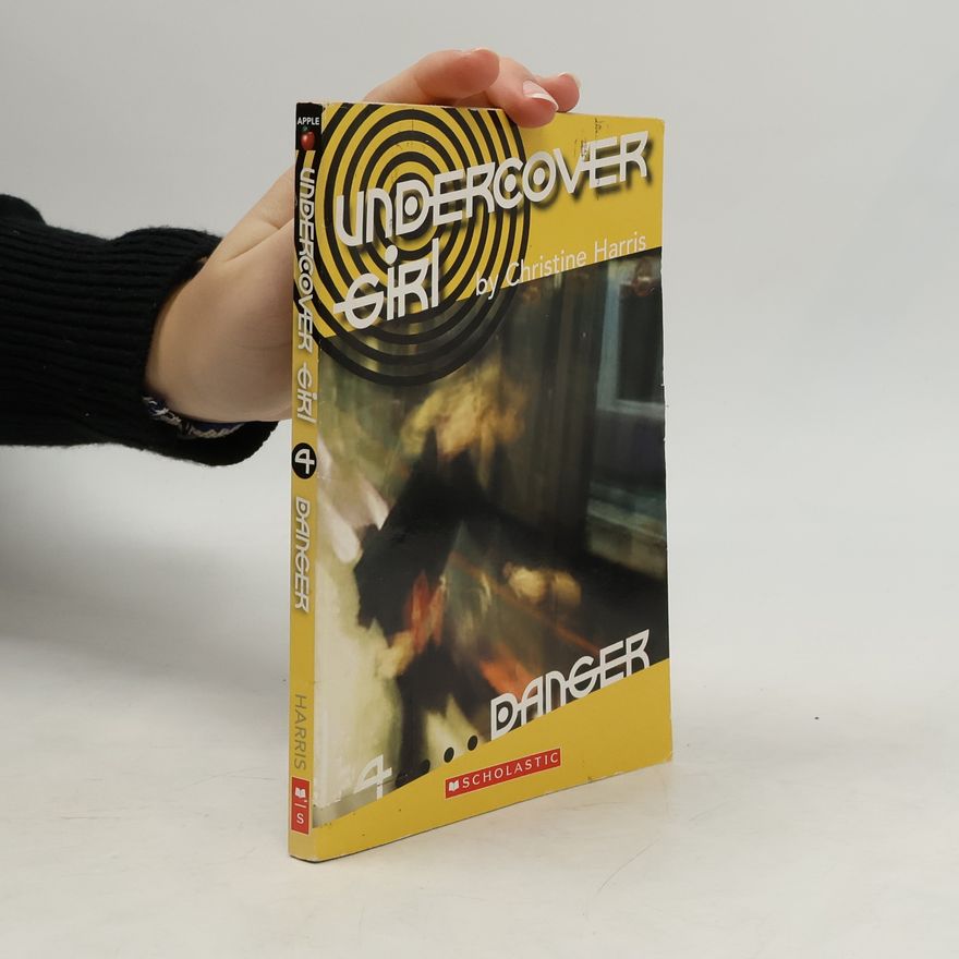 Christine Harris Undercover Girl - 4: Danger