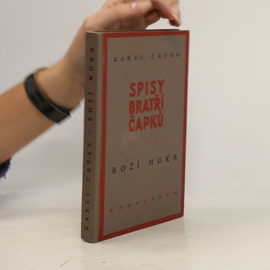 Karel Čapek Spisy bratří Čapků. Boží muka