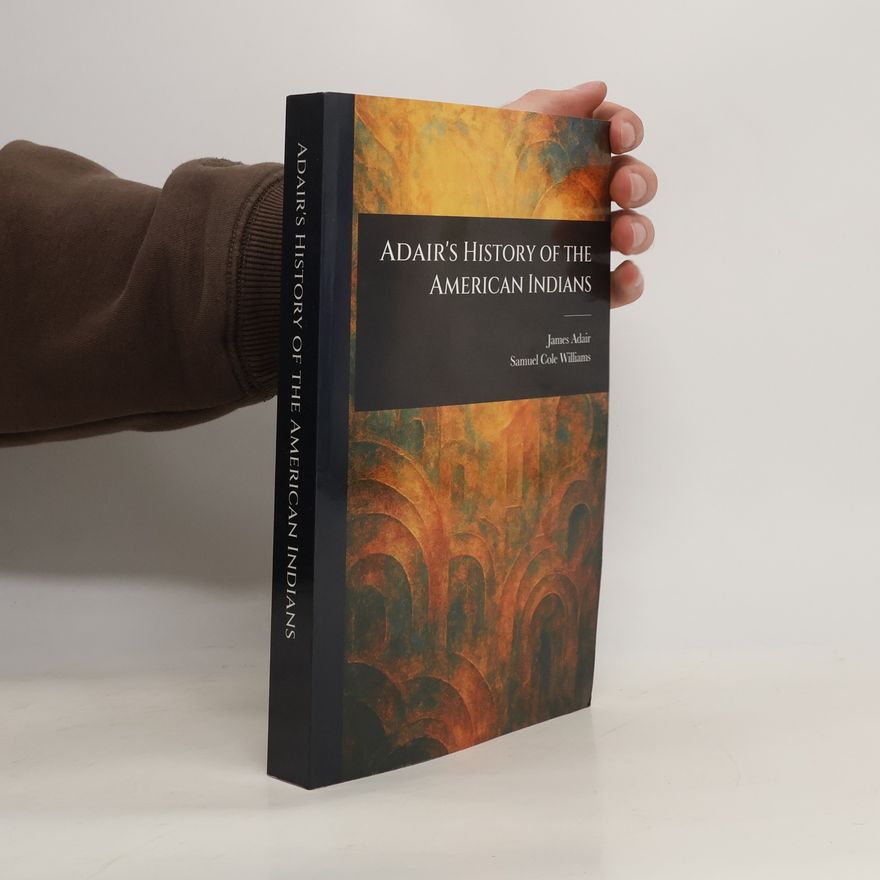 James Adair Adair's History of the American Indians