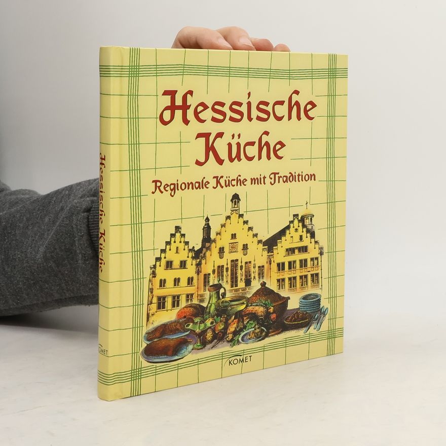 Anne Vollmerhaus Köstliches aus der alten hessischen Küche