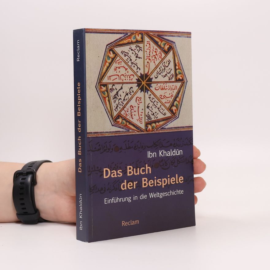 ʿAbd-ar-Raḥmān Ibn-Muḥammad Ibn-Ḫaldūn Das Buch der Beispiele