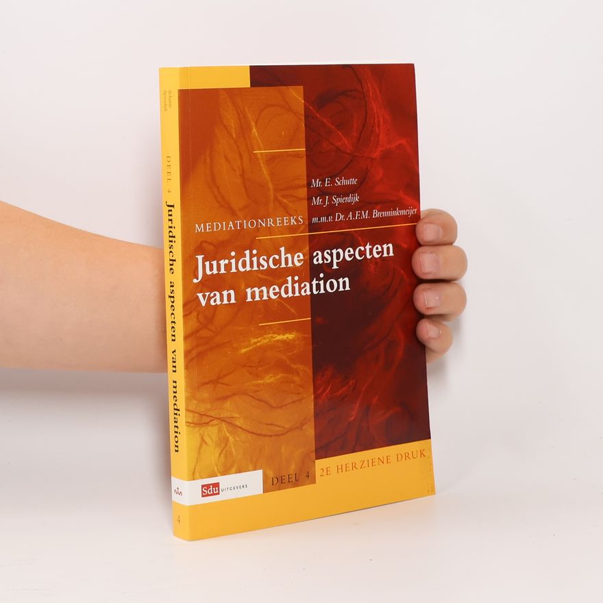 E. Schutte Mediationreeks - 4: Juridische aspecten van mediation