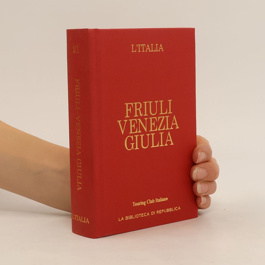 AA.VV. L`Italia. Friuli Venezia Giulia