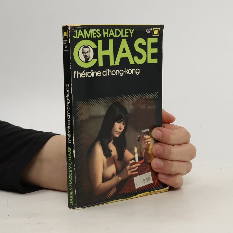 James Hadley Chase L'héroïne d'Hong-Kong
