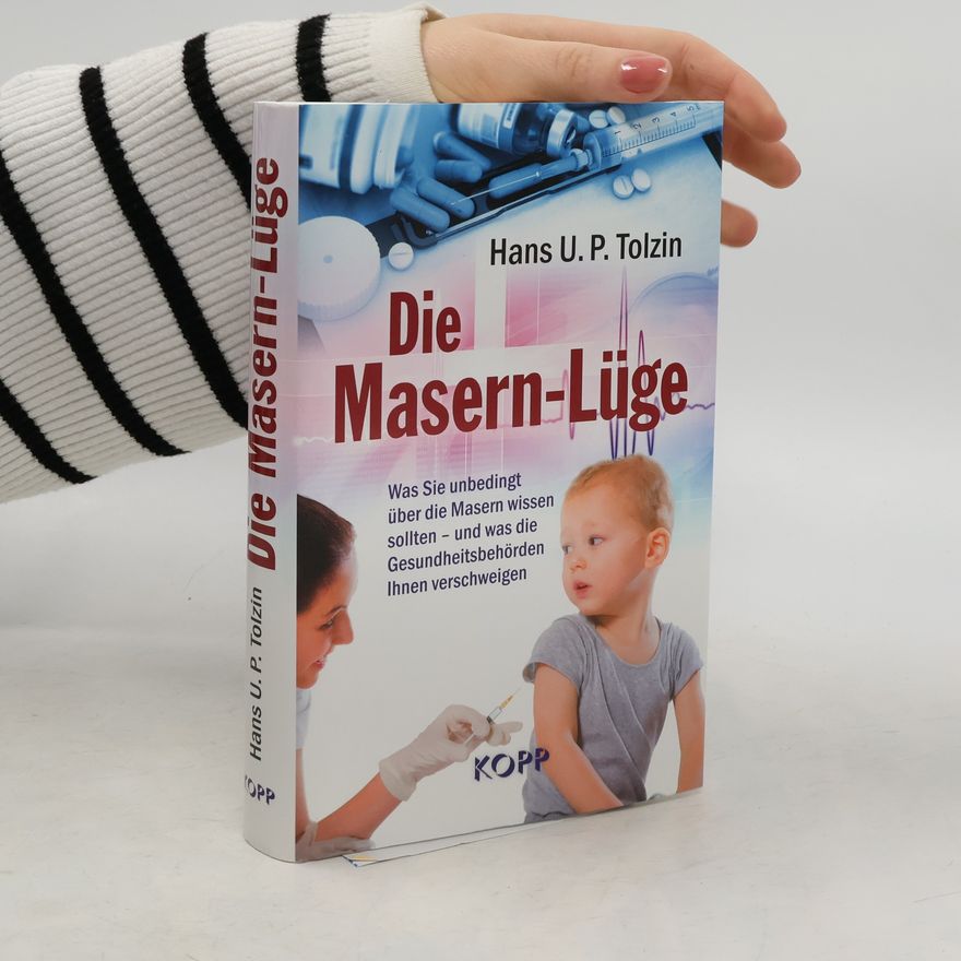 Hans U. P. Tolzin Die Masern-Lüge