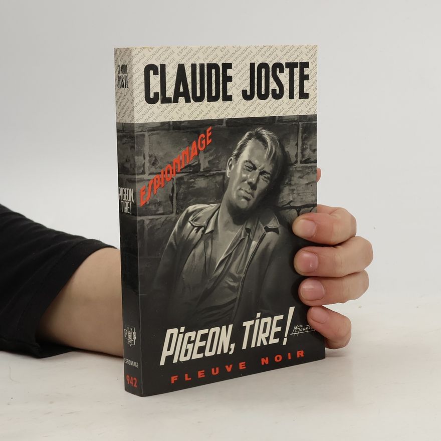Claude Joste Pigeon, tire!