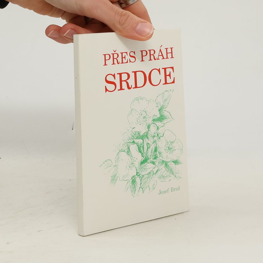Josef Brož Přes práh srdce
