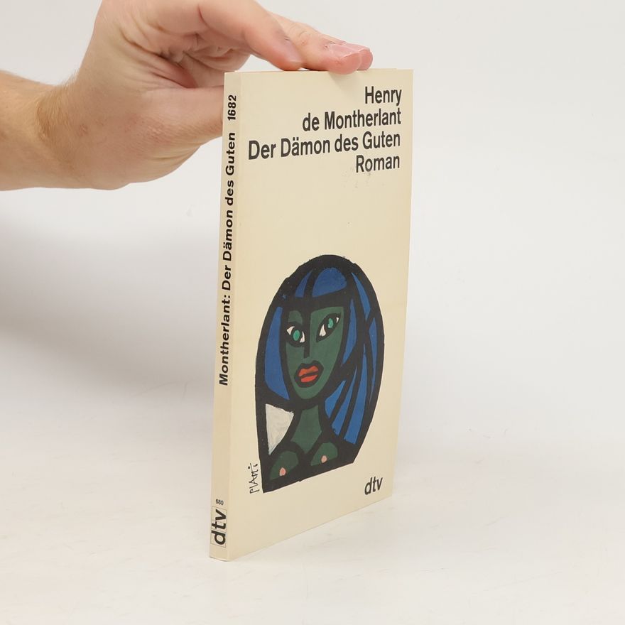 Henry de Montherlant Der Dämon des Guten