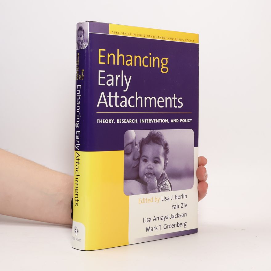Lisa J. Berlin Duke Series in Child Development and Public Policy: Enhancing Early Attachments
